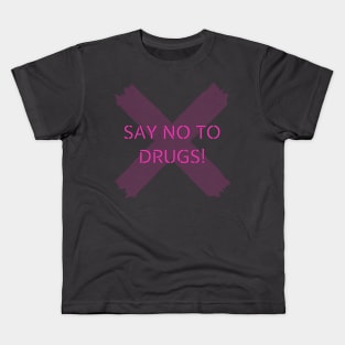 Say no to drugs Kids T-Shirt